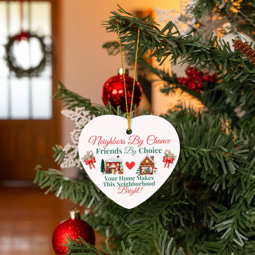 Neighbors By Chance Ornament- Bright - Buy More Save More - 50% off If You Buy 10!