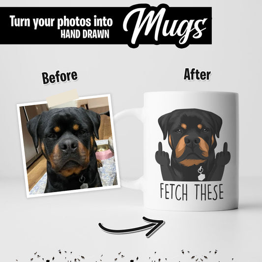 "Fetch These" Hand-Drawn Funny Custom Dog Mug